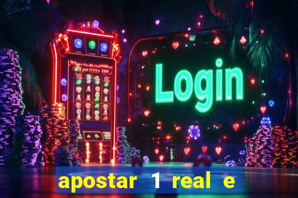 apostar 1 real e ganhar dinheiro